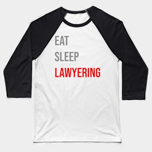 Eat Sleep Lawyering Baseball T-Shirt